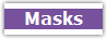 Masks